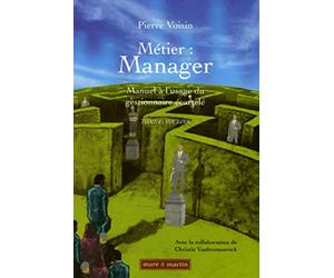 Métier : Manager ; Manuel à l'usage du gestionnaire écartelé: Tome 1, Vouloir