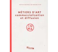 Métiers d'art - Commercialisation et diffusion - INSTITUT NATIONAL DE - Documentation Francaise - broché - Etude