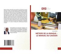 MÉTIERS DE LA BANQUE : LE MANUEL DU CAISSIER