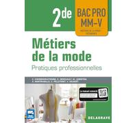 Métiers de la mode 2de Bac Pro MM-V (2018) - Pochette élève: Pratiques professionnelles