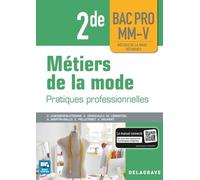 Métiers De La Mode : Pratiques Professionnelles Vêtements 2de Bac Pro - Pochette Élève - Edition 2018