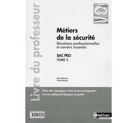 Marie-Noëlle Jubeau – Métiers de la sécurité Tome 2 (Bac pro) – Livre du professeur – Éd. 2016