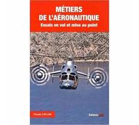 Métiers de l'Aéronautique - Essais en vol et mise au point