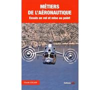 Métiers De L'aéronautique - Tome 1, Essais En Vol Et Mise Au Point