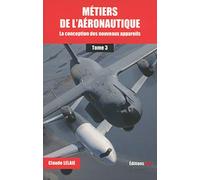Métiers de l'aéronautique - tome 3 La conception des nouveaux appareils (3)