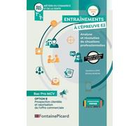 Métiers Du Commerce Et De La Vente 1re & Tle Bac Pro Mcv - Option B : Entraînements À L'épreuve E2 - Analyse Et Résolution De Situations Professionnelles