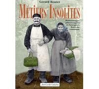 Métiers insolites : Personnages pittoresques et Besognes hors du commun