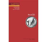 Mètis 19/2021 - Éros en jeu - Collectif - Ecole Des Hautes Etudes En Sciences Sociales - broché - Revue