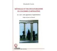 Métissage Et Multiculturalisme En Colombie (Carthagène) - Le "Noir" Entre Apparences Et Appartenances