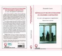 Métissages et multiculturalisme en Colombie (Carthagène) Le "noir" entre apparences et appartenances - Elisabeth Cunin - L'harmattan - broché - Essai