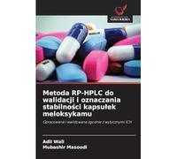 Metoda RP-HPLC do walidacji i oznaczania stabilno¿ci kapsu¿ek meloksykamu: Opracowana i walidowana zgodnie z wytycznymi ICH