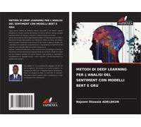 Metodi Di Deep Learning Per L'analisi Del Sentiment Con Modelli Bert E Gru
