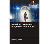 Metodi Di Ricerca Per Progetti Di Informatica