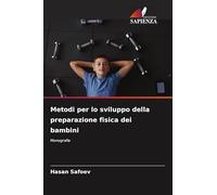 Metodi per lo sviluppo della preparazione fisica dei bambini: Monografia