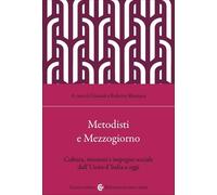 Metodisti e Mezzogiorno. Cultura, missioni e impegno sociale dall'Unità d'Italia ad oggi