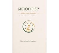 Metodo 3P: - Proteggi, Proietta, Progredisci - Un metodo semplice per costruire serenità finanziaria