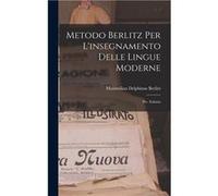 Metodo Berlitz Per Linsegnamento Delle Lingue Moderne Pte. Italiana - Maximilian Delphinus Berlitz - Creative Media Partners LLC - Livre en Anglais Maximilian Delphinus BerlitzMaximilian Delphinus Ber
