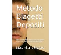 Metodo Biagetti Depositi: Come scegliere il conto deposito migliore con un sistema scientifico e replicabile