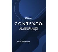 Método C.O.N.T.E.X.T.O.: Del Análisis del Entorno, a la Dirección Estratégica