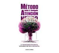 Método De Atención Neuro: La Transformación Mental De Un Realtor En La Era Digital (Spanish Edition)