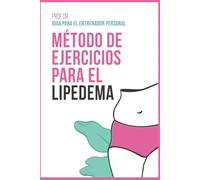 Método de Ejercicios para el Lipedema: Guía para el Entrenador Personal