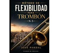 METODO DE FLEXIBILIDAD PARA TROMBON N-3: CIUDAD DE MEXICO