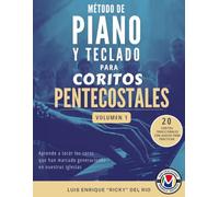 Método de Piano y Teclado para Coritos Pentecostales: Aprende a tocar los coros que han marcado generaciones en nuestras iglesias