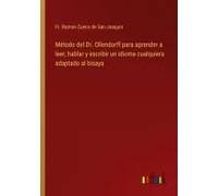 Método Del Dr. Ollendorff Para Aprender A Leer, Hablar Y Escribir Un Idioma Cualquiera Adaptado Al Bisaya