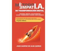 Método EMPATÍA de Transformación Digital: Cómo hacer Marketing como una Fortune 500® sin gastar millones