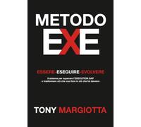 METODO EXE: Il sistema per superare l'Execution Gap e trasformare ciò che vuoi fare in ciò che fai davvero.