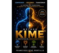 MÉTODO KIME: La Arquitectura del Comportamiento Humano