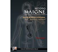 Método Maigne. Medicina Ortopédica Manual: Dolor de origen vertebral Bases - diagnostico - tratamiento