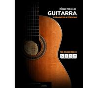 MÉTODO MIRELES DE GUITARRA PARA MÚSICA POPULAR: Guía ilustrada para principiantes con acordes, ritmos, tablaturas y técnica esencial para tocar tus canciones favoritas.