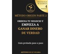 Método ORIGEN: El libro para los que han empezado un negocio y quieren hacerlo avanzar