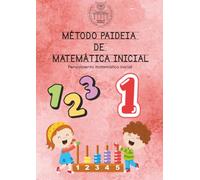 Método Paideia de Matemática Inicial - Tomo 1: Pensamiento matemático inicial