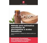 Método para estimativa simultânea de glucosamina e ácidos boswélicos: Desenvolvimento e validação do método analítico por HPTLC