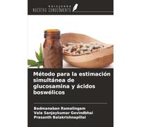 Método para la estimación simultánea de glucosamina y ácidos boswélicos
