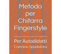 Metodo Per Chitarra Fingerstyle: Per Autodidatti