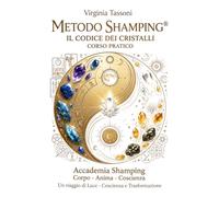 METODO SHAMPING IL CODICE DEI CRISTALLI CORSO PRATICO