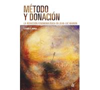 Método y donación: La reducción fenomenológica en Jean-Luc Marion