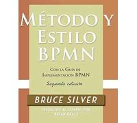 Método Y Estilo Bpmn, Segunda Edición, Con La Guía De Implementación Bpmn