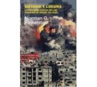 Método Y Locura: La Historia Oculta De Los Ataques De Israel En Gaza - Finkelstein, Norman G. Finkelstein, Norman G (Auteur)