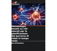 Metodologia basata su reti neurali per la pianificazione del percorso di robot in tempo reale