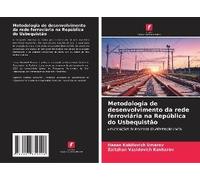 Metodologia De Desenvolvimento Da Rede Ferroviária Na República Do Usbequistão