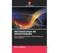 METODOLOGIA DE INVESTIGAÇÃO: Blocos arquitectónicos para o desenvolvimento de dados científicos