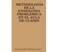 Metodología de la Enseñanza Problémica En El Aula de Clases