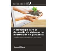 Metodología para el desarrollo de sistemas de información en ganadería: Sistema de información sobre salud animal (AHIS)
