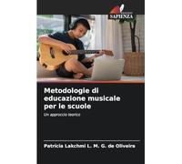 Metodologie di educazione musicale per le scuole: Un approccio teorico