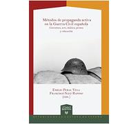 Métodos de propaganda activa en la Guerra Civil española: literatura, arte, música, prensa y educación
