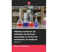 Métodos modernos de utilização de técnicas avançadas no ensino de estudantes de medicina